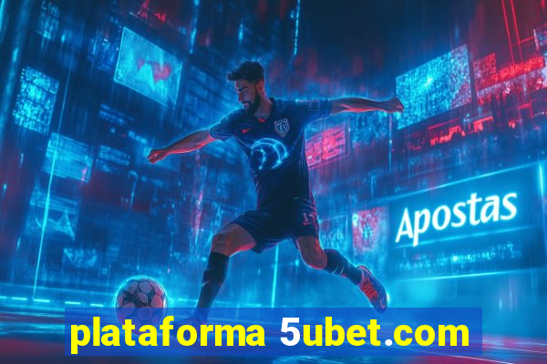 plataforma 5ubet.com